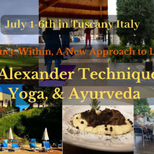 Alexander Technique, Yoga, Ayurveda